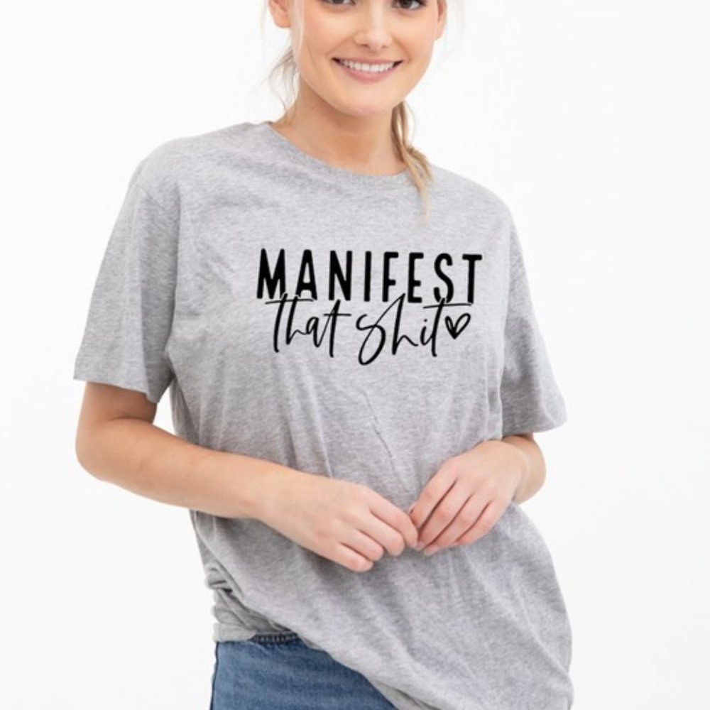 Manifest That Shirt T-Shirt